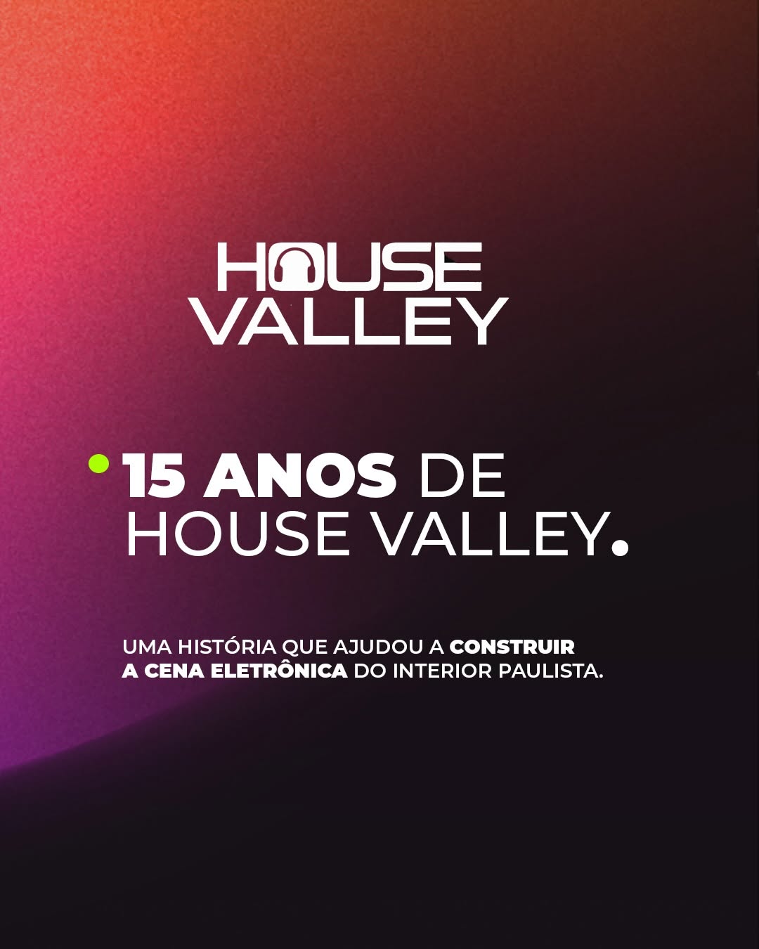House Valley 15 Anos